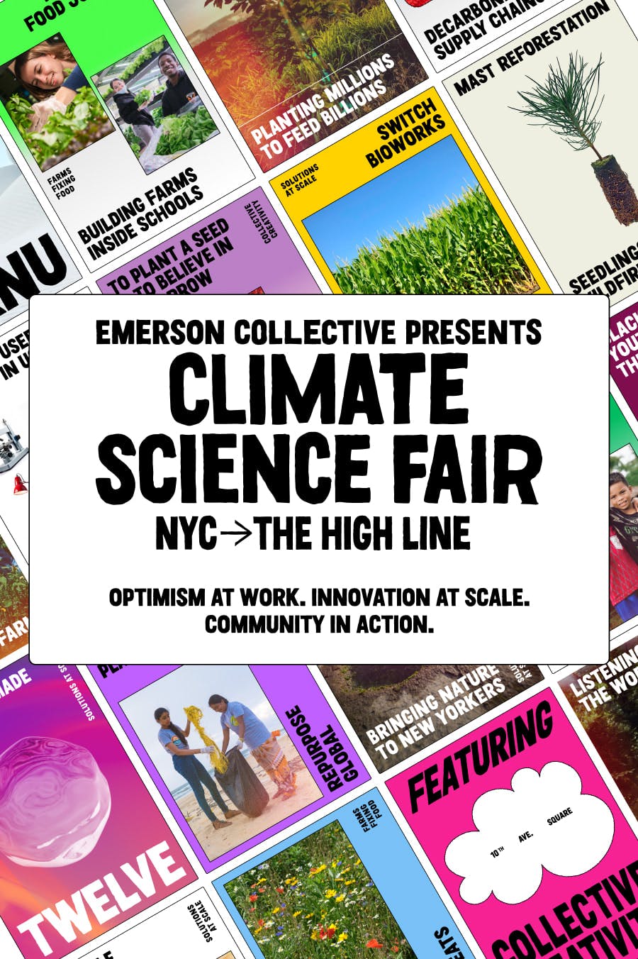 Emerson Collective Presents Climate Science Fair NYC > The High Line Sept 20-23 Optimisim at work. Innovation at Scale. Community in action.